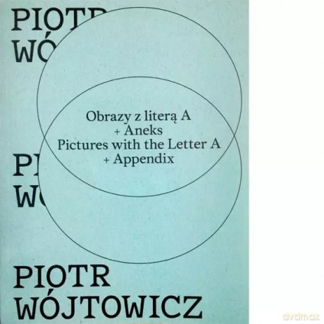Piotr Wójtowicz Obrazy z literą A + Aneks [KSIĄŻKA]