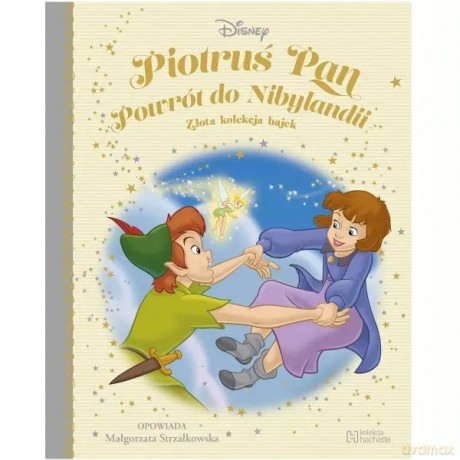 Piotruś Pan Powrót do Nibylandii Złota Kolekcja Bajek 37 - Małgorzata Strzałkowska [KSIĄŻKA]