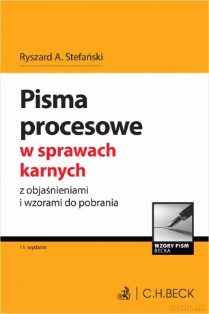 Pisma procesowe w sprawach karnych z objaśnieniami i wzorami do pobrania - Ryszard A. Stefański [KSIĄŻKA]