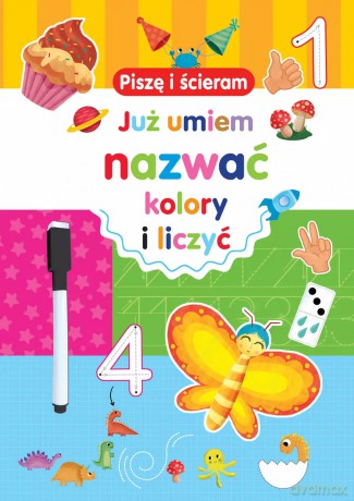 Piszę i ścieram. Już umiem nazwać kolory i liczyć - Silvana Benaghi (ilustr.) [KSIĄŻKA]