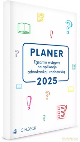 Planer. Egzamin wstępny na aplikacje adwokacką i radcowską 2025 [KSIĄŻKA]