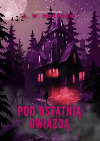 Pod ostatnią gwiazdą - A. W. Matthew [KSIĄŻKA]