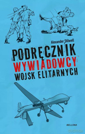 Podręcznik wywiadowcy wojsk elitarnych - Alexander Stilwell [KSIĄŻKA]