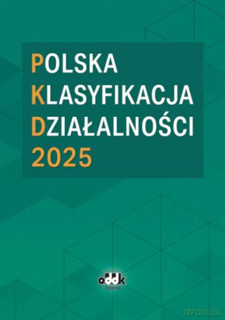 Polska Klasyfikacja Działalności 2025 [KSIĄŻKA]