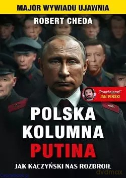 Polska Kolumna Putina - Robert Cheda [KSIĄŻKA]