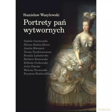 Portrety pań wytwornych - Stanisław Wasylewski [KSIĄŻKA]