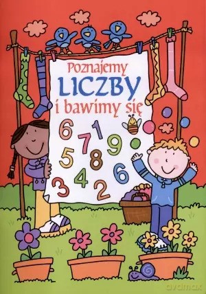 Poznajemy liczby i bawimy się - Barbara Ciecierska (red.) [KSIĄŻKA]