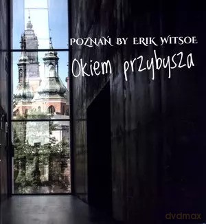 Poznań by Erik Witsoe. Okiem Przybysza - Erik Witsoe [KSIĄŻKA]