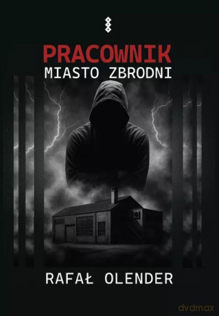 Pracownik. Miasto zbrodni - Rafał Olender [KSIĄŻKA]