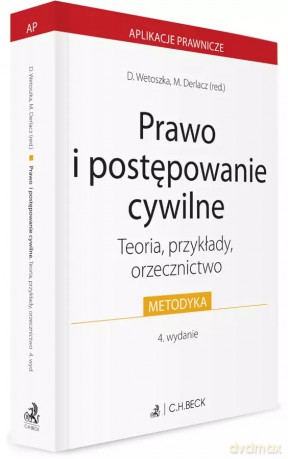 Prawo i postępowanie cywilne. Teoria, przykłady, orzecznictwo - Dominika Wetoszka, Marcin Derlacz [KSIĄŻKA]