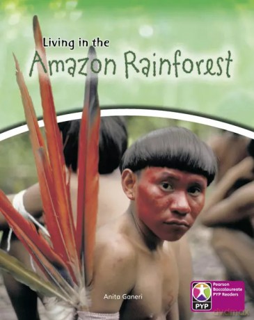 Primary Years Programme Level 8 Living in Amazon Rainforest 6Pack - Anita Ganeri [KSIĄŻKA]