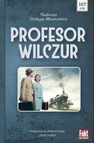 Profesor Wilczur - Tadeusz Dołęga-Mostowicz [KSIĄŻKA]