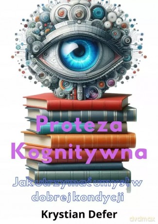 Proteza Kognitywna - Krystian Defer [KSIĄŻKA]