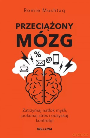 Przeciążony mózg - Romie Mushtaq [KSIĄŻKA]