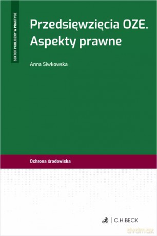 Przedsięwzięcia OZE. Aspekty prawne - Anna Siwkowska [KSIĄŻKA]