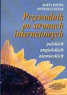 Przewodnik po stronach internetowych polskich, angielskich, niemieckich OOP - Marta Rostek, Piotr Olejniczak [KSIĄŻKA]