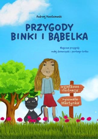 Przygody Binki i Bąbelka - Andrzej Kwaśniewski [KSIĄŻKA]