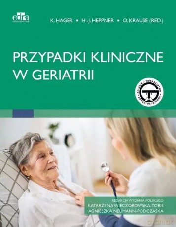 Przypadki kliniczne w geriatrii - Hager K. [KSIĄŻKA]