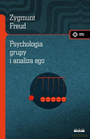 Psychologia grupy i analiza ego - Zygmunt Freud [KSIĄŻKA]