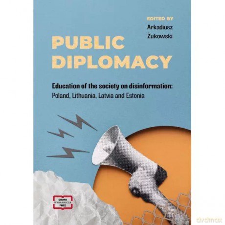 Public Diplomacy - Żukowski Arkadiusz [KSIĄŻKA]