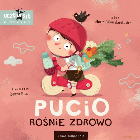 Pucio rośnie zdrowo - Marta Galewska-Kustra, Joanna Kłos [KSIĄŻKA]