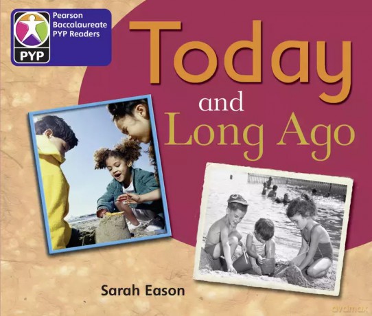 PYP L2 Today and Long Ago 6PK - Sarah Eason [KSIĄŻKA]