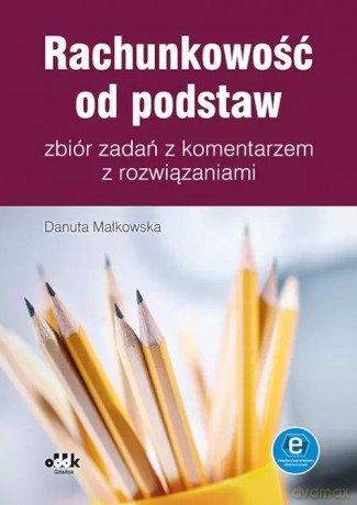Rachunkowość od podstaw - Danuta Małkowska [KSIĄŻKA]
