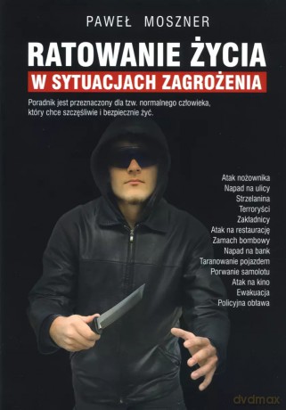 Ratowanie życia w sytuacjach zagrożenia - Paweł Moszner [KSIĄŻKA]