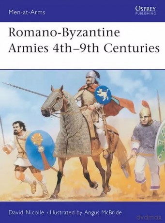Romano-Byzantine Armies 4th-9th Centuries - David Nicolle [KSIĄŻKA]