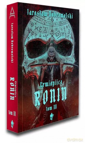 Ronin Tom 3 - Dobrowolski Jarosław [KSIĄŻKA]
