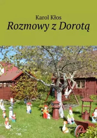 Rozmowy z Dorotą - Karol Kłos [KSIĄŻKA]