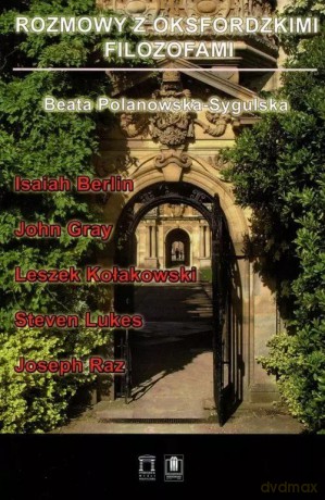Rozmowy z oksfordzkimi filozofami - Beata Polanowska-Sygulska [KSIĄŻKA]