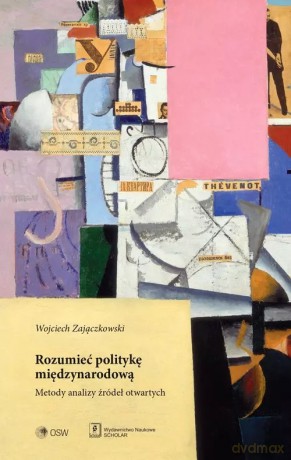 Rozumieć politykę międzynarodową - Zajączkowski Wojciech [KSIĄŻKA]