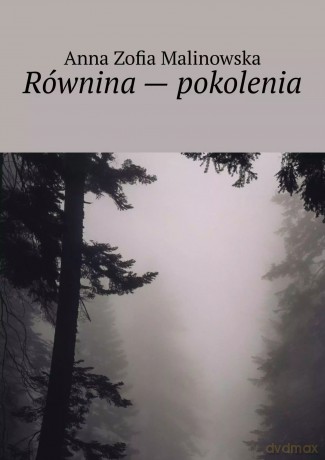 Równina - pokolenia - Anna Zofia Malinowska [KSIĄŻKA]