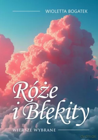 Róże i błękity - Wioletta Łucja Bogatek [KSIĄŻKA]