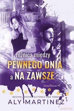 Różnica między pewnego dnia a na zawsze - Martinez Aly [KSIĄŻKA]