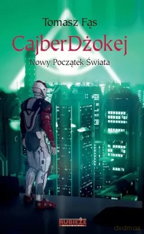 Rubieże Rzeczywistości. Cajber Dżokej. Nowy początek świata - Tomasz Fąs [KSIĄŻKA]