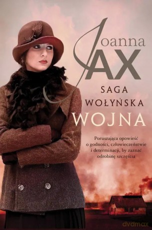 Saga Wołyńska. Tom 2. Wojna. Z autografem - Joanna Jax [KSIĄŻKA]