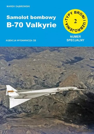 Samolot bombowy B-70 Valkyrie (TBiU 2 numer specjalny) - Dąbrowski Marek [KSIĄŻKA]