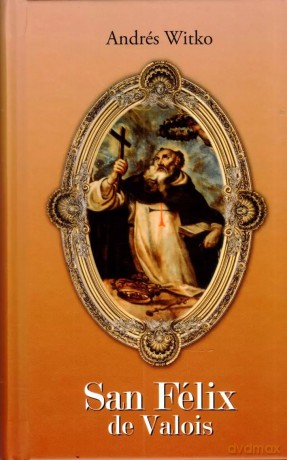San Felix de Valois - Andres Witko [KSIĄŻKA]
