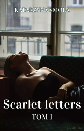 Scarlet letters. Tom I - Katarzyna Smoła [KSIĄŻKA]