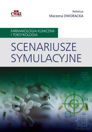 Scenariusze symulacyjne Farmakologia kliniczna i toksykologia [KSIĄŻKA]