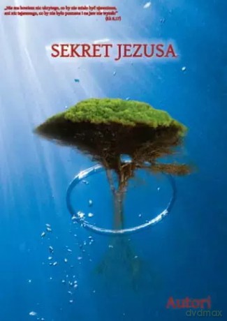 Sekret Jezusa - Autori [KSIĄŻKA]