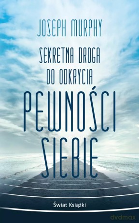 Sekretna droga do odkrycia pewności siebie (wydanie pocketowe) - Joseph Murphy [KSIĄŻKA]