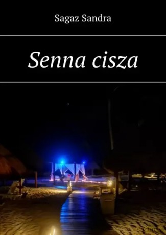 Senna cisza - Sagaz Sandra [KSIĄŻKA]