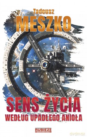 Sens życia według upadłego anioła - Tadeusz Meszko [KSIĄŻKA]