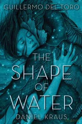 Shape of Water - Guillermo del Toro Daniel Kraus [KSIĄŻKA]
