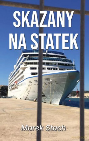 Skazany na statek - Stach Marek [KSIĄŻKA]