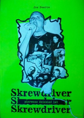 Skrewdriver. Pierwsze dziesięć lat - Joe Pearce [KSIĄŻKA]