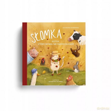 Słomka - kotek, który mówił nie swoim głosem - Katarzyna Ogonowska [KSIĄŻKA]
